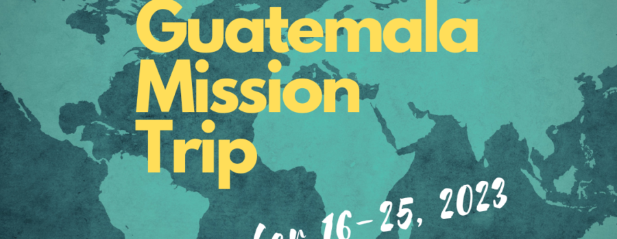 Make a Difference! Guatemala Missions Trip